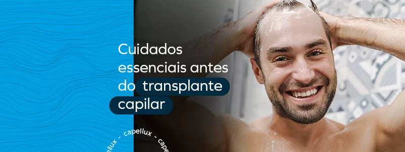 Precauções Importantes Pré-Transplante Capilar – Capellux 12